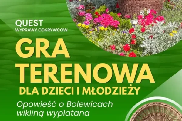 Gra terenowa „Opowieść o Bolewicach wikliną wyplatana” – zapraszamy dzieci