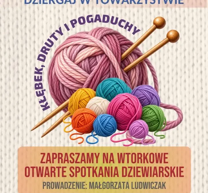 Kłębek, druty i pogaduchy – comiesięczne spotkania w bibliotece