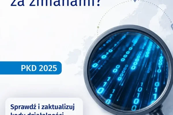 Nowa klasyfikacja PKD 2025: jak zmieni się opis działalności gospodarczej?