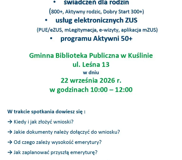 Spotkanie z ekspertem ZUS w Kuślinie – świadczenia rodzinne i emerytury